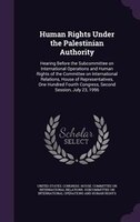 Human Rights Under the Palestinian Authority: Hearing Before the Subcommittee on International Operations and Human Rights of the