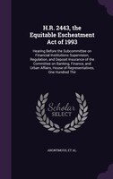 H.R. 2443, the Equitable Escheatment Act of 1993: Hearing Before the Subcommittee on Financial Institutions Supervision, Regulatio