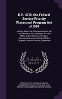 H.R. 4719, the Federal Service Priority Placement Program Act of 1994: Hearing Before the Subcommittee on the Civil Service of the