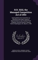H.R. 3222, the Managed Competition Act of 1993: Hearing Before the Committee on Education and Labor, House of Representatives, One