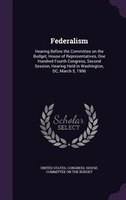 Federalism: Hearing Before the Committee on the Budget, House of Representatives, One Hundred Fourth Congress,