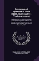 Supplemental Agreements to the North American Free Trade Agreement: Hearing Before the Subcommittee on Trade of the Committee on W