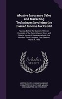 Abusive Insurance Sales and Marketing Techniques Involving the Earned Income tax Credit: Hearing Before the Subcommittee on Oversi