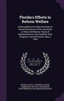 Florida's Efforts to Reform Welfare: Hearing Before the Subcommittee on Human Resources of the Committee on Ways and Means, House