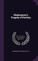 Shakespeare's Tragedy of Pericles;