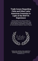 Trade Issues Regarding Chile and Other Latin American Countries in Light of the NAFTA Experience: Hearing Before the Subcommittee