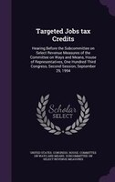 Targeted Jobs tax Credits: Hearing Before the Subcommittee on Select Revenue Measures of the Committee on Ways and Means, Hous