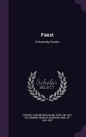 Faust: A Drama by Goethe
