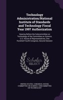 Technology Administration/National Institute of Standards and Technology Fiscal Year 1997 Authorization: Hearing Before the Subcom