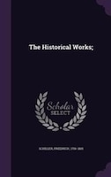 The Historical Works;