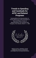 Trends in Spending and Caseloads for AFDC and Related Programs: Hearing Before the Subcommittee on Human Resources of the Committe