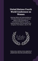 United Nations Fourth World Conference on Women: Hearings Before the Subcommittee on International Operations and Human Rights of