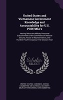 United States and Vietnamese Government Knowledge and Accountability for U.S. POW/MIA's: Hearing Before the Military Personnel Sub