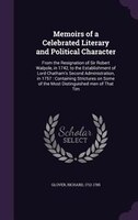 Memoirs of a Celebrated Literary and Political Character: From the Resignation of Sir Robert Walpole, in 1742, to the Establishmen