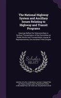 The National Highway System and Ancillary Issues Relating to Highway and Transit Programs: Hearings Before the Subcommittee on Sur