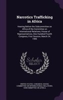 Narcotics Trafficking in Africa: Hearing Before the Subcommittee on Africa of the Committee on International Relations, House of R