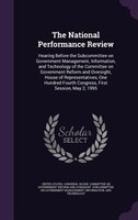 The National Performance Review: Hearing Before the Subcommittee on Government Management, Information, and Technology of the Comm