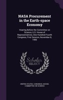 NASA Procurement in the Earth-space Economy: Hearing Before the Committee on Science, U.S. House of Representatives, One Hundred F