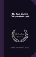 The Anti-slavery Convention of 1833