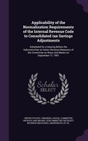 Applicability of the Normalization Requirements of the Internal Revenue Code to Consolidated tax Savings Adjustments: Scheduled fo