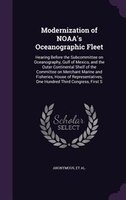 Modernization of NOAA's Oceanographic Fleet: Hearing Before the Subcommittee on Oceanography, Gulf of Mexico, and the Outer Contin