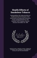 Health Effects of Smokeless Tobacco: Hearing Before the Subcommittee on Health and the Environment of the Committee on Energy and