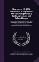 Hearing on HR 2754, Legislation to Implement the OECD Shipbuilding Trade Agreement and Related Issues: Hearing Before the Special