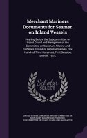 Merchant Mariners Documents for Seamen on Inland Vessels: Hearing Before the Subcommittee on Coast Guard and Navigation of the Com