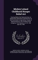 Mickey Leland Childhood Hunger Relief Act: Hearing Before the Subcommittee on Department Operations and Nutrition of the Committee