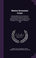 Mexico Economic Crisis: Hearing Before the Committee on International Relations, House of Representatives, One Hundred Four