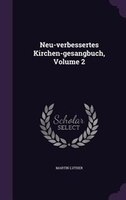 Neu-verbessertes Kirchen-gesangbuch, Volume 2