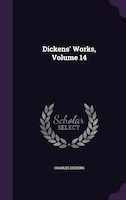 Dickens' Works, Volume 14