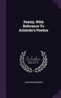 Poetry, With Reference To Aristotle's Poetics