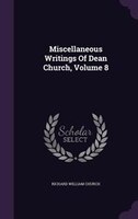 Miscellaneous Writings Of Dean Church, Volume 8