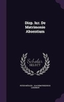 Disp. Iur. De Matrimonio Absentium