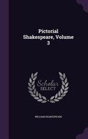 Pictorial Shakespeare, Volume 3