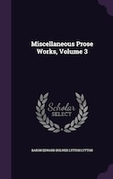 Miscellaneous Prose Works, Volume 3