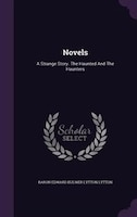 Novels: A Strange Story. The Haunted And The Haunters