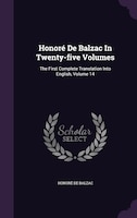 Honoré De Balzac In Twenty-five Volumes: The First Complete Translation Into English, Volume 14