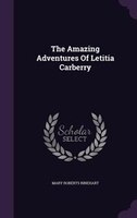 The Amazing Adventures Of Letitia Carberry