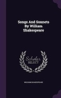 Songs And Sonnets By William Shakespeare