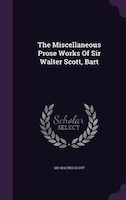 The Miscellaneous Prose Works Of Sir Walter Scott, Bart