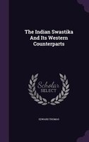 The Indian Swastika And Its Western Counterparts