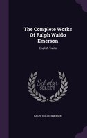 The Complete Works Of Ralph Waldo Emerson: English Traits