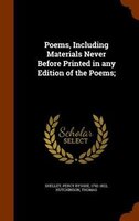 Poems, Including Materials Never Before Printed in any Edition of the Poems;