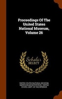 Proceedings Of The United States National Museum, Volume 26