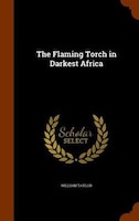 The Flaming Torch in Darkest Africa