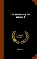 The Wandering Jew Volume 2