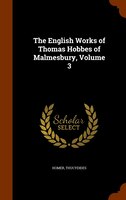 The English Works of Thomas Hobbes of Malmesbury, Volume 3