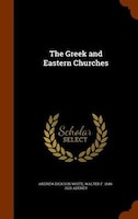 The Greek and Eastern Churches